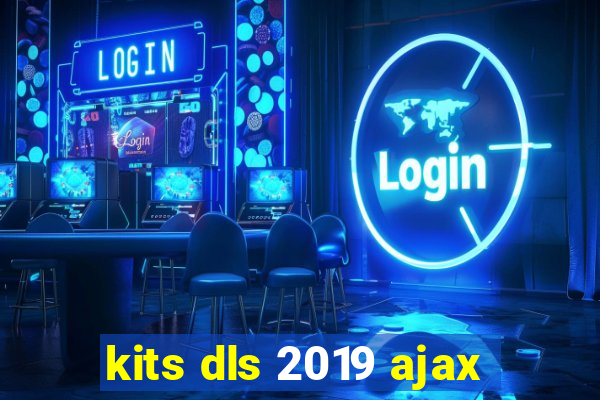 kits dls 2019 ajax